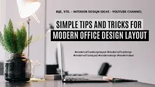 Simple Tips and Tricks for Modern Office Design Layout