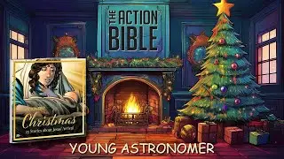 The Action Bible | Young Astronomer | Audio Storybook
