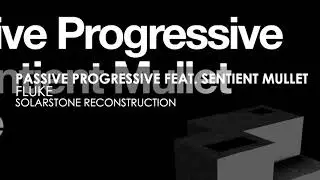 Passive Progressive featuring Sentient Mullet - Fluke (Solarstone Reconstruction)