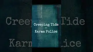 Creeping Tide - Karma Police (punk cover of Radiohead)