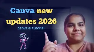 Canva 2026 New Updates Explained 🔥 Full Tutorial for Beginners