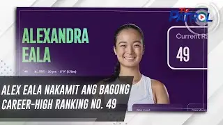 Alex Eala nakamit ang bagong career-high ranking no. 49 | TV Patrol