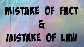Mistake of Fact and Law (S.76 & S.79 IPC)