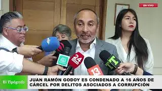 JUAN RAM&Oacute;N GODOY ES CONDENADO A 16 A&Ntilde;OS DE C&Aacute;RCEL POR DELITOS ASOCIADOS A CORRUPCI&Oacute;N