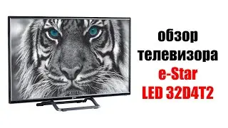 Обзор телевизора e-Star LED 32D4T2 HD Лучший дешёвый телевизор для кухни или спальни СПАСИБО СОХО