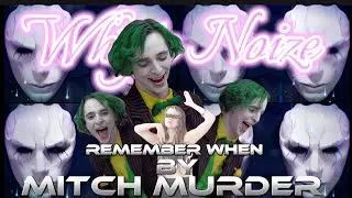 Mitch Murder - Remember When ( A Whyte Noize Music Video)