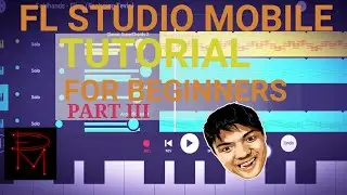 FL STUDIO MOBILE TUTORIAL FOR BEGINNERS TAGALOG PART 3 | FL STUDIO MOBILE BASIC TUTORIAL