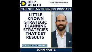 John Nantz On Little Known Strategic Planning Strategies That Get Results (#145)