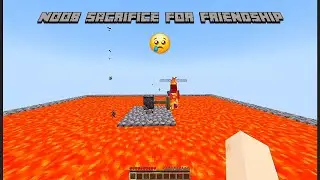 Noob Sacrifice For Friendship 😢 | Minecraft 