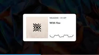 NELSONX - With You