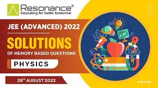 🔥JEE Advanced 2022 Physics Solutions Q.17 to Q.24 📝 (Aug 28) |JEE Adv Paper Solutions | Memory Based