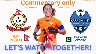 ⚠️ NO LIVE MATCH FOOTAGE HERE ⚠️ | APF vs Karachi City FC | SAFF | My LIVE Commentary & Reaction!