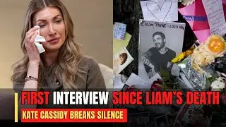 Kate Cassidy SPEAKS On Liam's Final Days and Why She Left Argentina