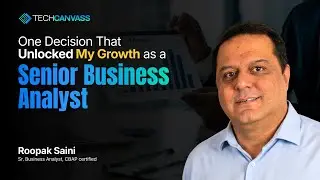 One decision that unlocked my senior Business Analysts  growth | Techcanvass
