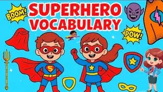 Superhero Vocabulary for Kids | Learn Superhero Words with Fun Facts 🦸&zwj;♂️🦸&zwj;♀️