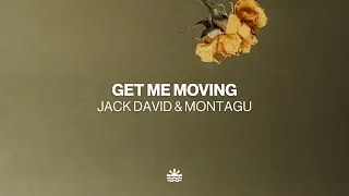 Jack David & Montagu - Get Me Moving (Music Video)