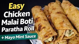 Chicken Malai Boti Paratha Roll with Mint Mayo Sauce | Ramadan Recipe 2026 | Ramadan Special Recipe