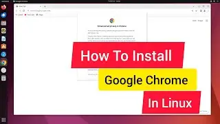Complete Guide: Installing Google Chrome on Ubuntu | Easy Step-by-Step Tutorial 2023