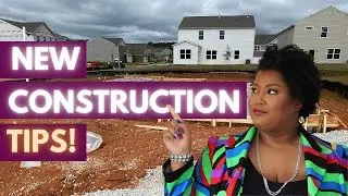 New Construction Tips For Buyers | What I've Learned So Far
