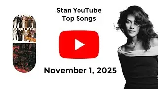 Stan YouTube Songs Top 40 (November 1, 2025)