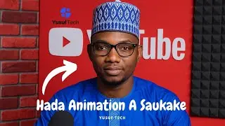 Yanda Zaka Hada Animation A Saukake || Yusuf Tech #Yusuftech #hausa #labarina #arewa24