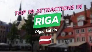 🌟 Top 10 Must-See Attractions in Riga, Latvia 🇱🇻