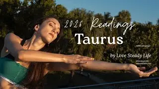 Taurus 2026 Reading by Love Steady Life | Happy New Year!