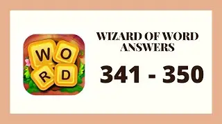 Wizard of Word Level 341 - 350 Answers