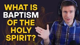 What Is Baptism Of The Holy Spirit?