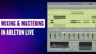 Basic concept of Mixing and Mastering in Ableton Live | Explained in Hindi (Chapter 13)