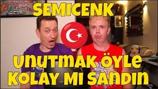 SEMICENK - Думали ли вы, что это так легко забыть? - РЕАКЦИЯ - Турецкая музыка
