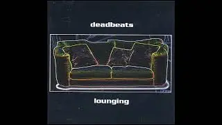 Deadbeats - Lounging (Downtempo, Trip Hop) (2000)