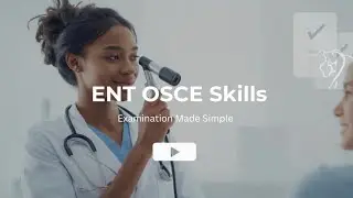 ENT Examination Skills 🩺 | OSCE Step-by-Step Approach
