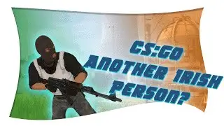 CS:GO Nuke Full Competitive : Irish Person :o