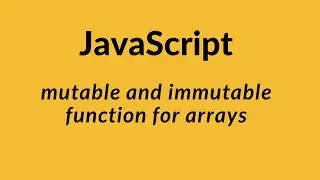 Mutable vs Immutable Functions in Javascript Part2