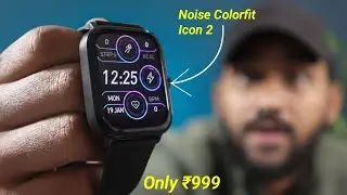 Noise Colorfit Icon 2 1.8 Display Review Only ₹999 | noise colorfit icon 2 review | Noise Smartwatch