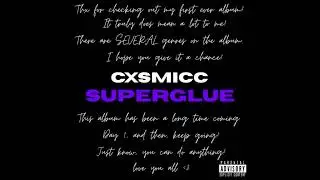 Cxsmicc - Superglue [prod. Heath Stone]