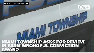 Miami Township seeks Supreme Court review of $45M wrongful conviction award
