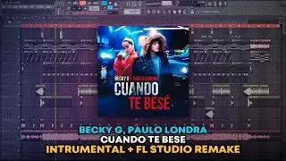 Becky G, Paulo Londra - Cuando Te Besé (Instrumental Remake + FLP)