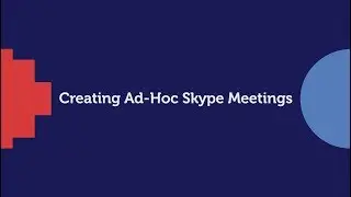 Creating an AdHoc Skype Meeting