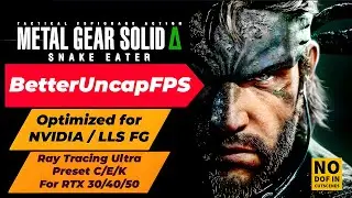 BetterUncapFPS v5.7 - Ultra RayTracing Preset (C/E/K) | FrameGen Toggle | Crystal-Clear CUTSCENES