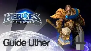 Uther, le soutien par excellence ► Guide HOTS [FR]