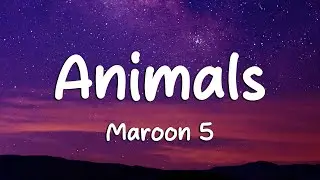 Maroon 5 - Animals (Lyrics) (Loop Video)