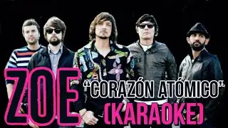 ZOE - CORAZÓN ATÓMICO (KARAOKE)