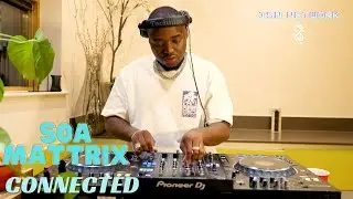Soa Mattrix  - CONNECTED  AMAPIANO MIX 2024 | ISN NETWORK #amapianototheworld #amapiano #soamattrix