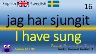 86 Verbs Present Perfect 2 f&ouml;religgande perfekta Svenska - Engelska Ord / Swedish - English Words