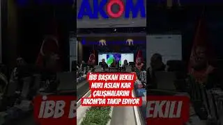 İBB Başkan Vekili Nuri Aslan kar &ccedil;alışmalarını AKOM'da takip ediyor