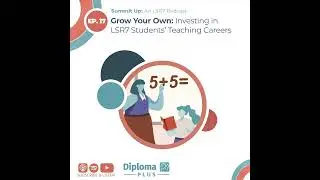 Episode 17: Grow Your Own - Investing in LSR7 Students' Teaching Careers