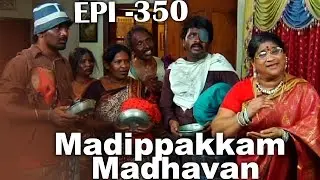Madippakkam Madhavan | Epi 350