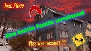 Einfach verschwunden !! was ist passiert ? das Haus der Amisch. | Lost Place | M&uuml;tzes Welten |